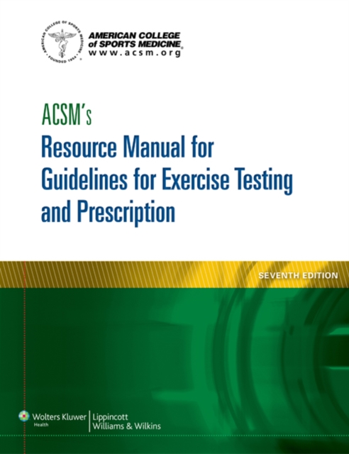 ACSM's Resource Manual for Guidelines for Exercise Testing and Prescription, Paperback / softback Book