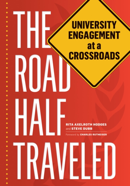 The Road Half Traveled : University Engagement at a Crossroads, PDF eBook