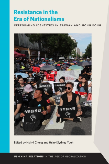 Resistance in the Era of Nationalisms : Performing Identities in Taiwan and Hong Kong, PDF eBook
