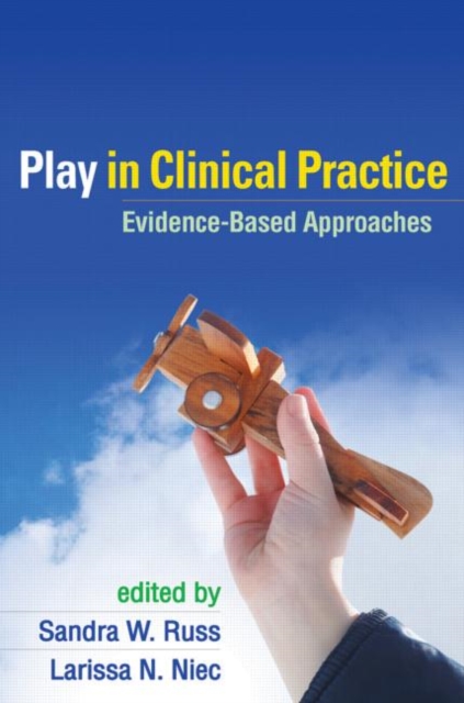 Play in Clinical Practice : Evidence-Based Approaches, Hardback Book