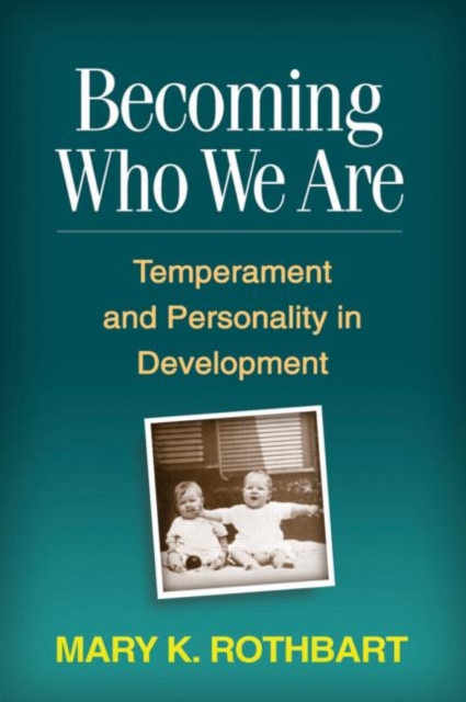 Becoming Who We Are : Temperament and Personality in Development, Hardback Book