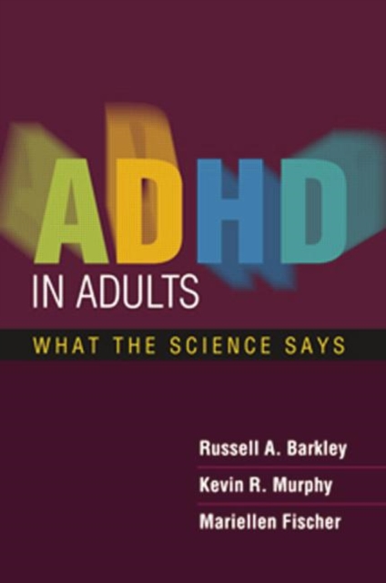 ADHD in Adults : What the Science Says, Paperback / softback Book