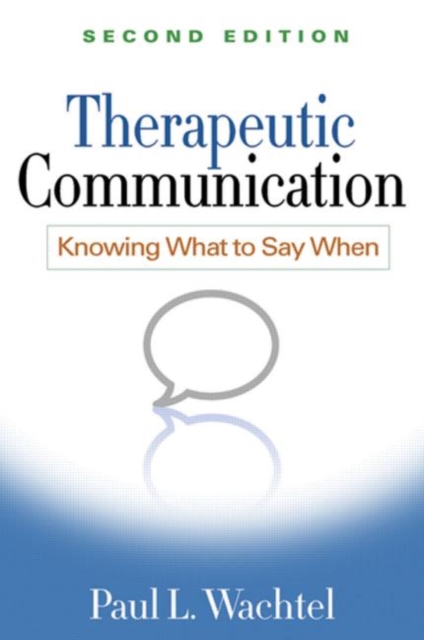 Therapeutic Communication, Second Edition : Knowing What to Say When, Hardback Book