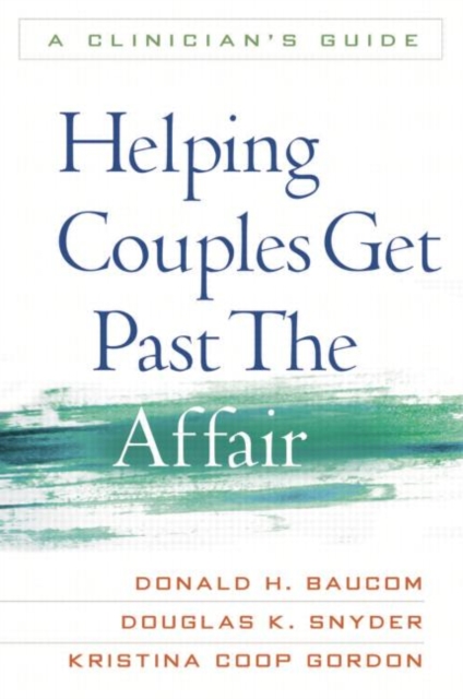 Helping Couples Get Past the Affair : A Clinician's Guide, Paperback / softback Book