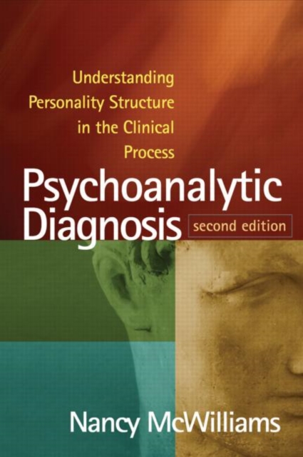 Psychoanalytic Diagnosis, Second Edition : Understanding Personality Structure in the Clinical Process, Hardback Book