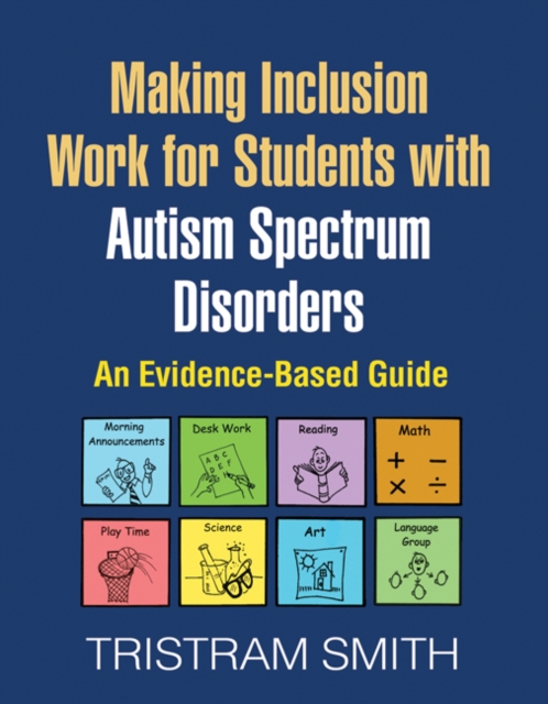 Making Inclusion Work for Students with Autism Spectrum Disorders : An Evidence-Based Guide, PDF eBook