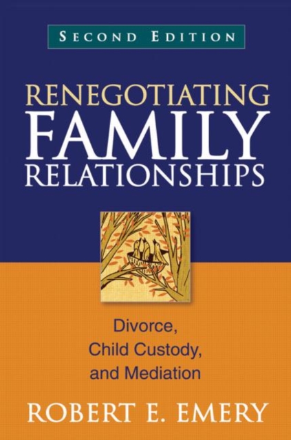 Renegotiating Family Relationships, Second Edition : Divorce, Child Custody, and Mediation, Hardback Book