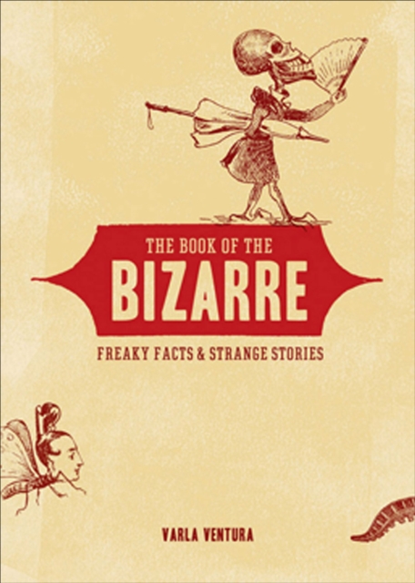 Book of the Bizarre : Freaky Facts & Strange Stories, EPUB eBook