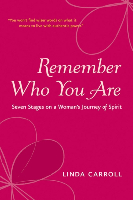 Remeber Who You Are : Seven Stages on a Women's Journey of Spirit, EPUB eBook