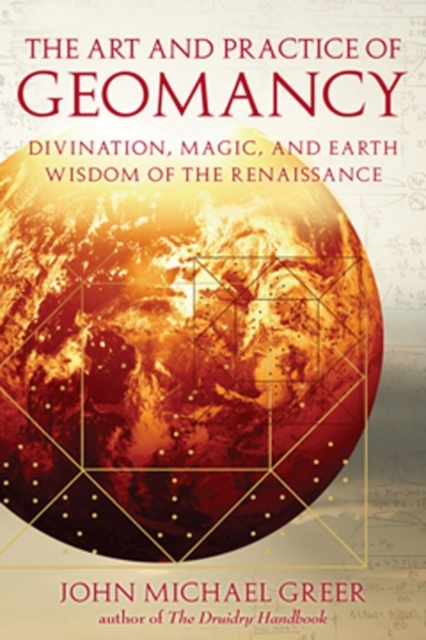 Art and Practice of Geomancy : Divination, Magic, and Earth Wisdom of the Renaissance, EPUB eBook