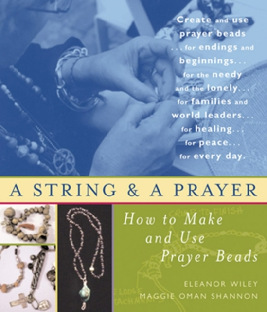 String and a Prayer : How to Make and Use Prayer Beads, EPUB eBook