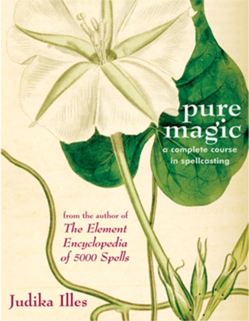 Pure Magic : A Complete Course in Spellcasting, EPUB eBook