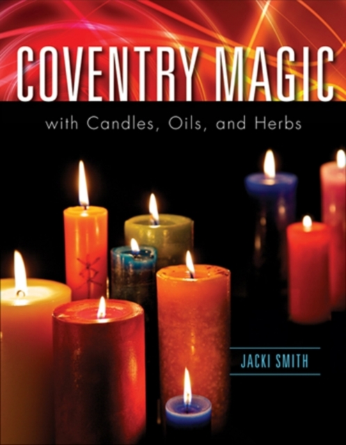 Coventry Magic With Candles, Oils, And Herbs, EPUB eBook