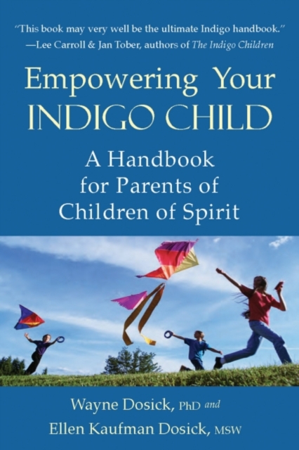 Empowering Your Indigo Child : A Handbook for Parents of Children of Spirit, EPUB eBook