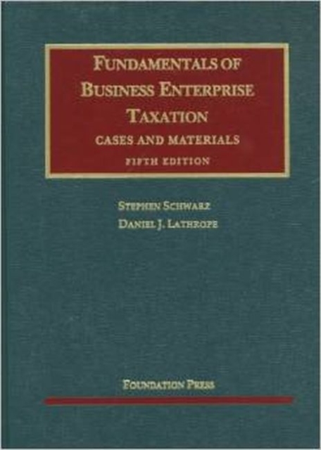 Fundamentals of Business Enterprise Taxation, Hardback Book