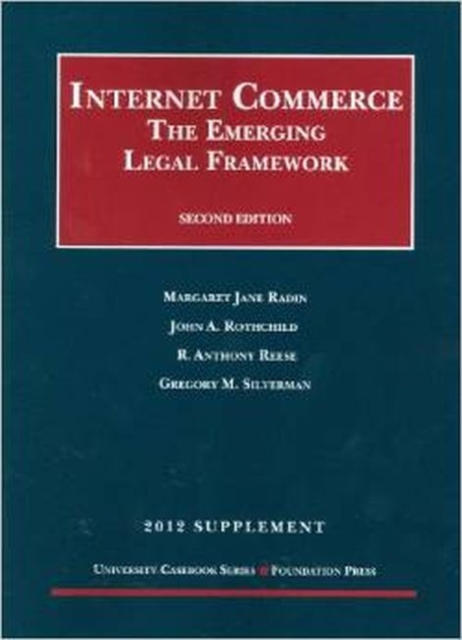 Internet Commerce : The Emerging Legal Framework, 2d, 2012, Paperback / softback Book