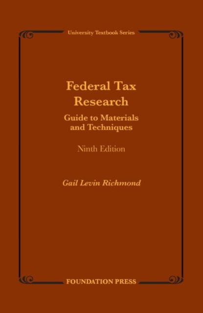 Federal Tax Research: Guide to Materials and Techniques, Paperback / softback Book