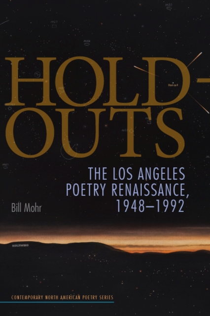 Hold-Outs : The Los Angeles Poetry Renaissance, 1948-1992, Paperback / softback Book