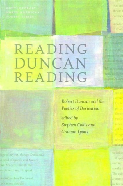 Reading Duncan Reading : Robert Duncan and the Poetics of Derivation, Paperback / softback Book