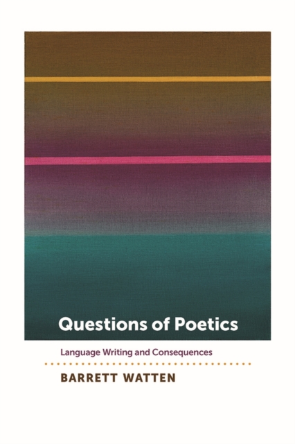 Questions of Poetics : Language Writing and Consequences, Paperback / softback Book