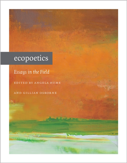 Ecopoetics : Essays in the Field, Paperback / softback Book