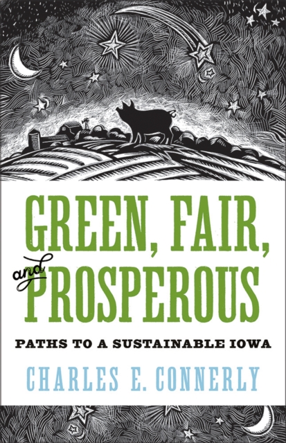 Green, Fair, and Prosperous : Paths to Sustainable Iowa, Paperback / softback Book