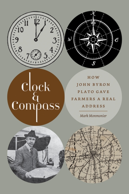Clock and Compass : How John Byron Plato Gave Farmers a Real Address, Paperback / softback Book