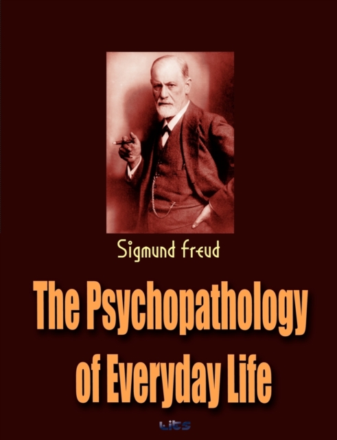The Psychopathology of Everyday Life, Paperback / softback Book
