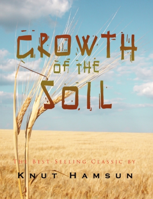 Growth of the Soil, Paperback / softback Book