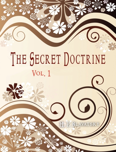 The Secret Doctrine : Vol 1, Paperback / softback Book