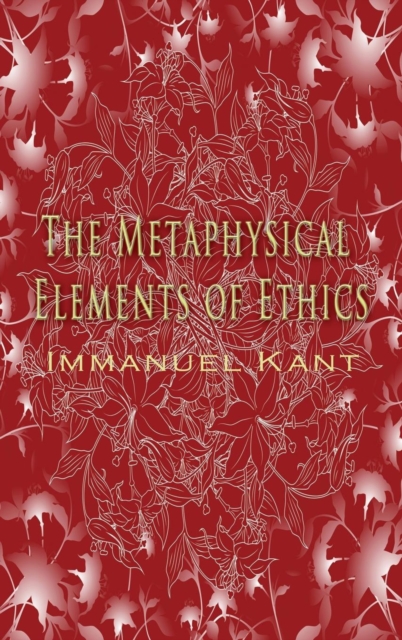 Metaphysical Elements of Ethics, Hardback Book