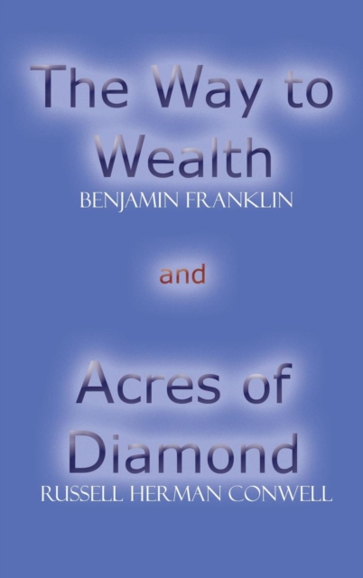 Acres of Diamond and the Way to Wealth, Hardback Book