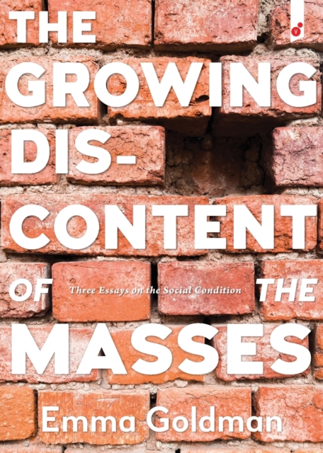 The Growing Discontent of the Masses : Three Essays on the Social Condition, Paperback / softback Book