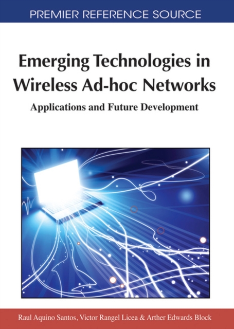Emerging Technologies in Wireless AD-hoc Networks : Applications and Future Development, Hardback Book