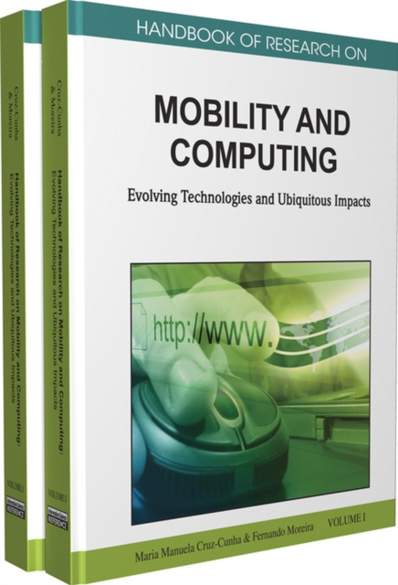 Handbook of Research on Mobility and Computing : Evolving Technologies and Ubiquitous Impacts, Hardback Book