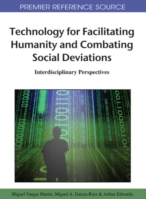 Technology for Facilitating Humanity and Combating Social Deviations : Interdisciplinary Perspectives, Hardback Book