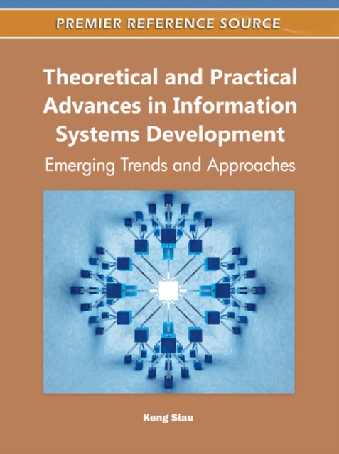 Theoretical and Practical Advances in Information Systems Development : Emerging Trends and Approaches, Hardback Book