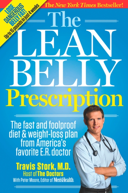 The Lean Belly Prescription : The Fast and Foolproof Diet and Weight-Loss Plan from America's Top Urgent-Care Doctor, Paperback / softback Book
