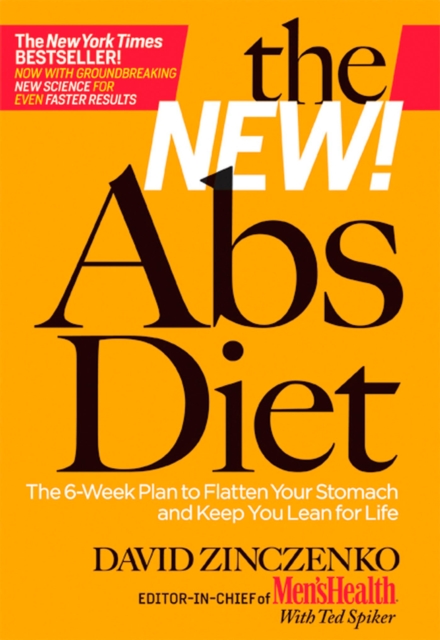 The New Abs Diet : The 6-Week Plan to Flatten Your Stomach and Keep You Lean for Life, Paperback / softback Book