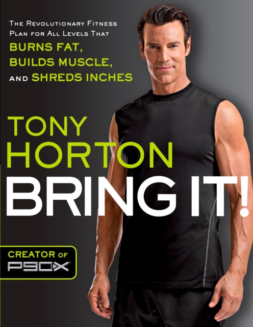 Bring It! : The Revolutionary Fitness Plan for All Levels That Burns Fat, Builds Muscle, and Shreds Inches, Paperback / softback Book