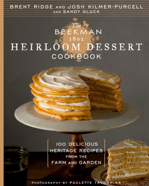 The Beekman 1802 Heirloom Dessert Cookbook, Hardback Book