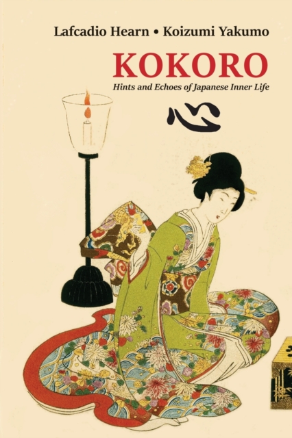 Kokoro : Hints and Echoes of Japanese Inner Life, Paperback / softback Book