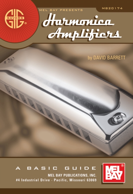 Gig Savers : Harmonica Amplifiers, PDF eBook
