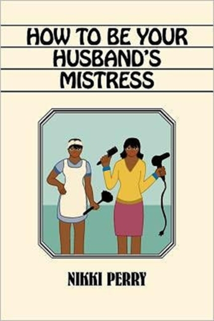How to Be Your Husband's Mistress, Paperback / softback Book