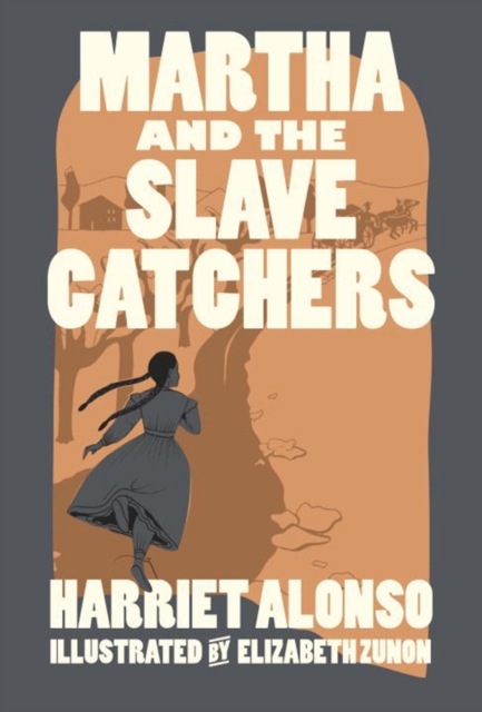Martha And The Slave Catchers, Hardback Book