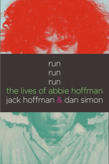 Run Run Run : The Lives of Abbie Hoffman, Paperback / softback Book