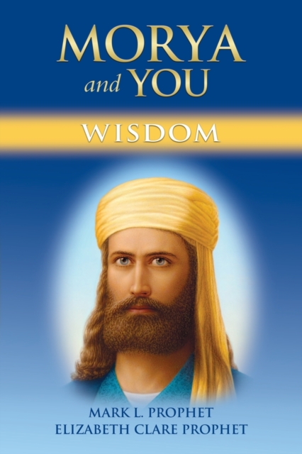 Morya and You : Wisdom, Paperback / softback Book