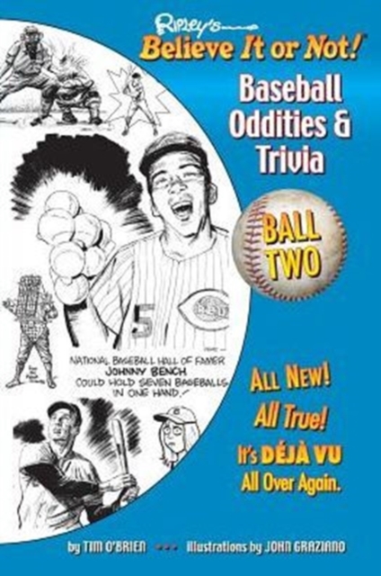 Ripley's Believe It or Not! Baseball Oddities & Trivia - Ball Two! : A Journey Through the Weird, Wacky, and Absolutely True World of Baseball, Paperback / softback Book