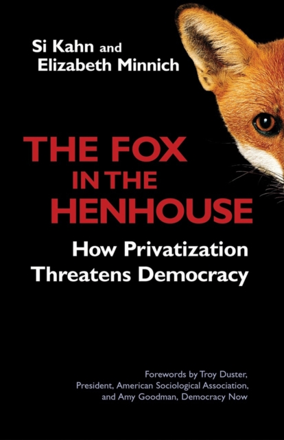 The Fox in the Henhouse : How Privatization Threatens Democracy, EPUB eBook