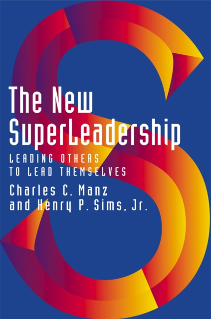 The New SuperLeadership : Leading Others to Lead Themselves, EPUB eBook